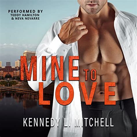 Mine To Love By Kennedy L Mitchell Audiobook