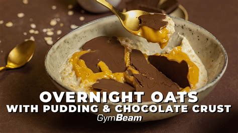 Overnight Oats With Pudding And Chocolate Crust L Fitness Recipes L Gymbeam Youtube