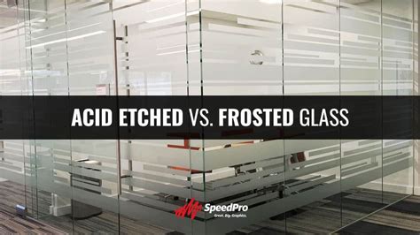 Acid Etched Vs Frosted Glass Speedpro