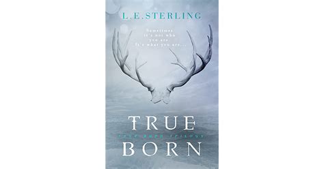 True Born True Born Trilogy 1 By Le Sterling