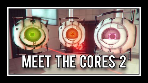 Portal Meet The Cores 2 Youtube