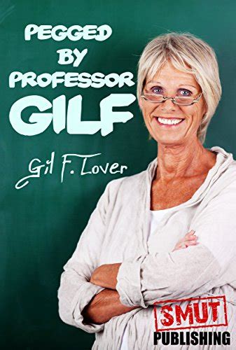 Pegged By Professor Gilf Gilfs English Edition Ebook Lover Gil F