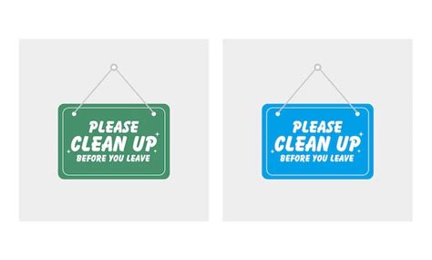 Premium Vector Please Clean Up Before You Leave Vector Sign Hanging