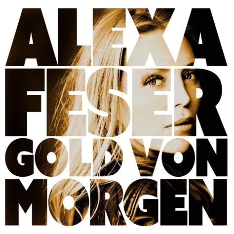 Alexa Feser Das Gold Von Morgen Lyrics Genius Lyrics