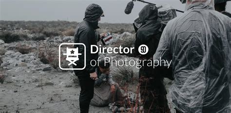 What Is A Director Of Photography 90 Seconds
