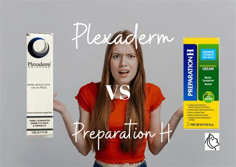 Plexaderm VS Preparation H Ending The Dilemma Christina Diaz