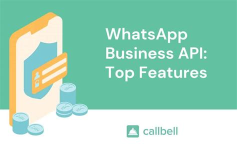 Whatsapp Business Api Top Features Callbell