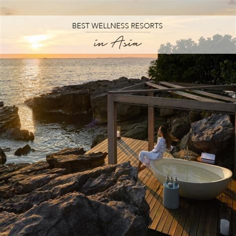 Best Wellness Resorts In Asia 2023 By The Asia Collective