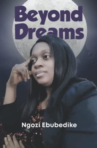 Beyond Dreams By Ngozi Ebubedike Goodreads