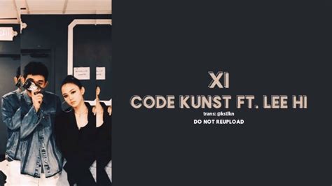 Xi Code Kunst Ft Lee Hi Lyrics Enghanrom Youtube
