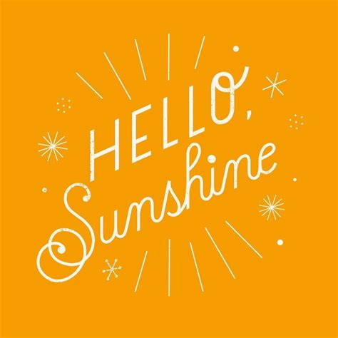 Don't forget to confirm subscription in your email. Hello Sunshine | Sunshine quotes, Cool words, Typography ...