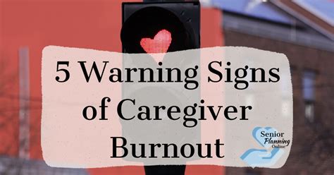 5 Warning Signs Of Caregiver Burnout Senior Planning Online