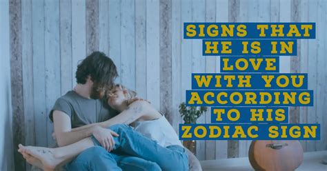 How To Tell If He Is In Love With You According To His Zodiac Sign Astrology Owl
