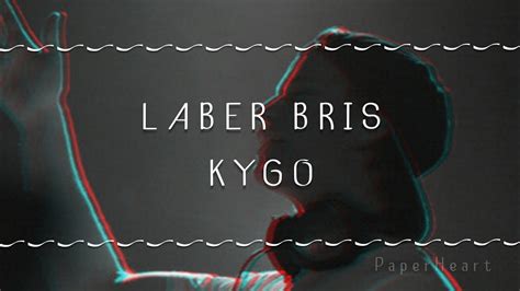 Kygo Laber Bris Lyrics Youtube