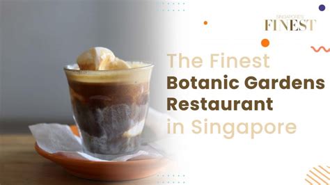 10 Best Botanic Gardens Restaurant In Singapore 2023
