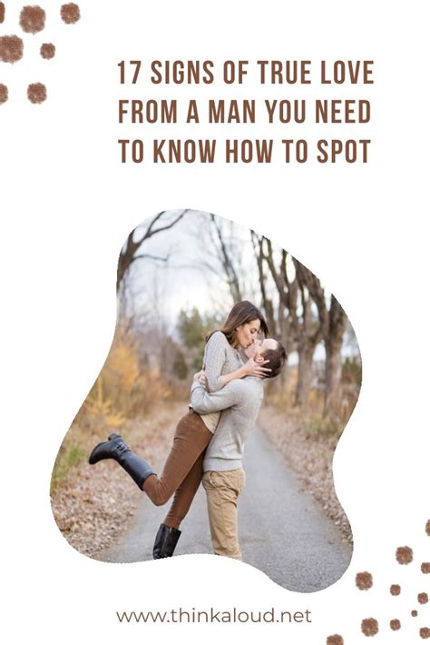 17 signs of true love from a man you need to know how to spot signs of true love true love