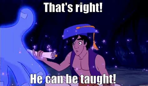 Aladdin Can Be Taught Quickmeme