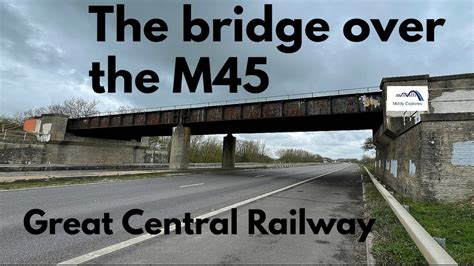 The Gcr Bridge Over The M45 Youtube