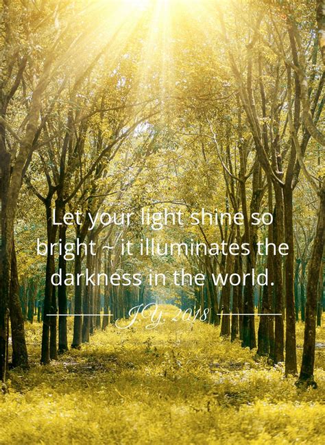 Let Your Light Shine Inspirational Quotes By Justin Young Be A