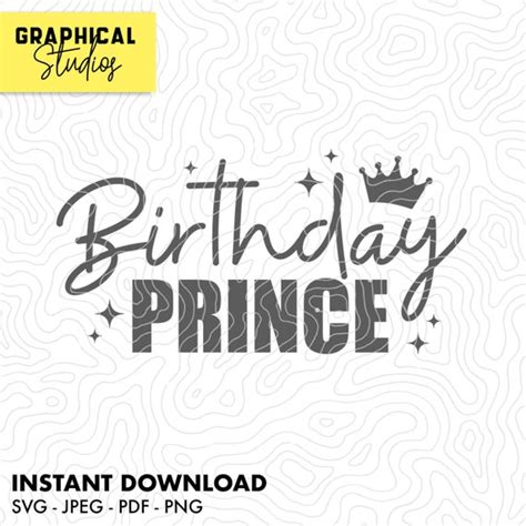 Birthday Prince Happy Birthday Boy Svg Instant Download Cricut Etsy
