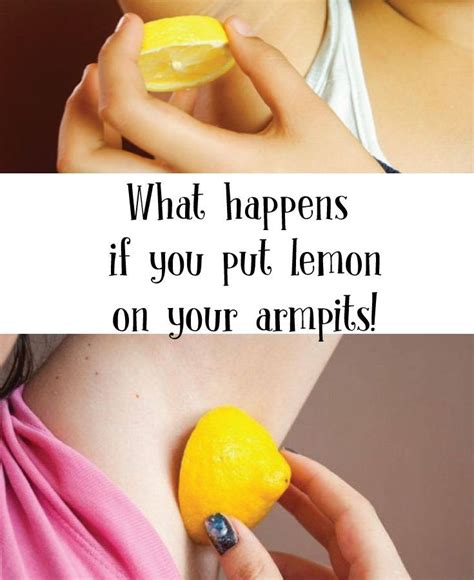 Lemon On Your Armpits What Happens If You Put Lemon On Your Armpits Beauty Skin Health And