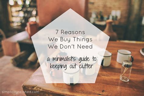 © 2021 raise your mind. 7 Reasons We Buy Things We Don't Need (and how to avoid them) | Simplicity Relished
