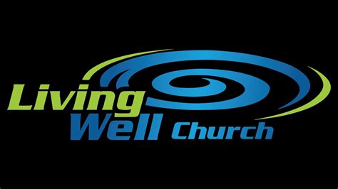 Living Well Church Online Service Youtube