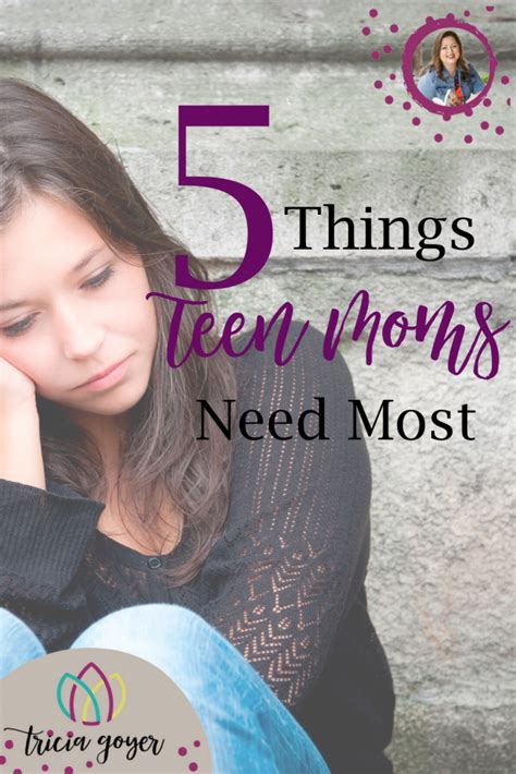 5 Things Teen Moms Need The Most Tricia Goyer