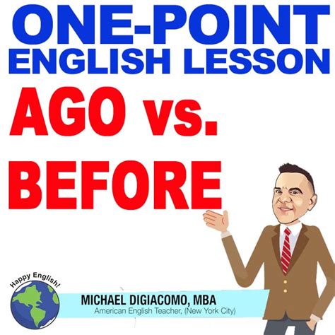 Ago Vs Before English Grammar Lesson Happy English Free English