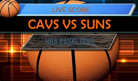 Phoenix suns hosts cleveland cavaliers in a nba game, certain to entertain all basketball fans. Cavs vs Suns Score: LeBron James Seeks Win on the Road