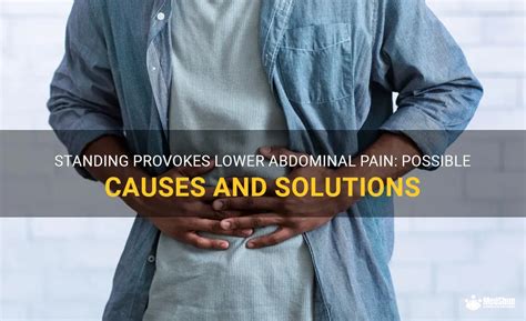 Standing Provokes Lower Abdominal Pain Possible Causes And Solutions MedShun