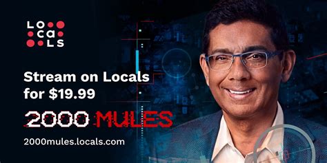 Dinesh Dsouza On Twitter Stream And Watch “2000 Mules” For Just 1999 Go To