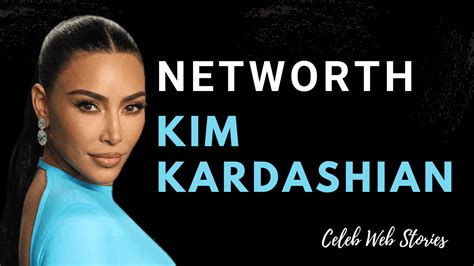 Kim Kardashian Net Worth Celeb Web Stories