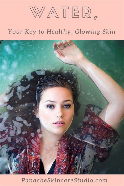 Water Your Key To Healthy Glowing Skin Healthy Glowing Skin
