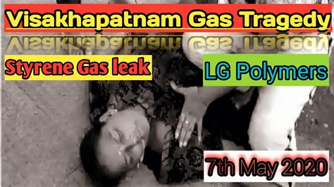 Visakhapatnam Gas Tragedy On 7th May 2020 Styrene Gas Leak In Lg Polymers Vizag Gas Leak
