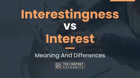 Interestingness Vs Interest Meaning And Differences