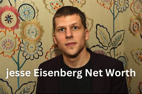 Jesse Eisenberg Net Worth Actor Movies Tv Shows Wife Height