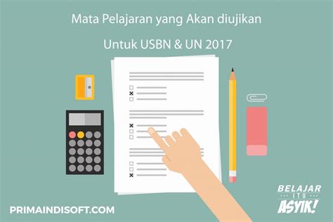 By suaragumam april 07, 2017. Mata Pelajaran yang Akan Diujikan untuk USBN dan UN 2017 ...