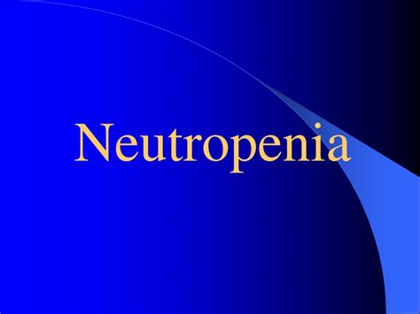 Ppt Neutropenia Powerpoint Presentation Free Download Id9102031