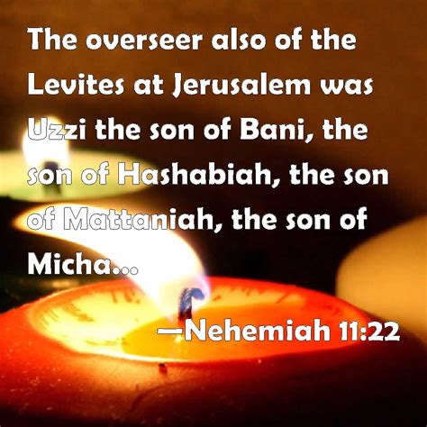 Nehemiah 1122 The Overseer Also Of The Levites At Jerusalem Was Uzzi