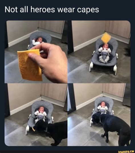 Not All Heroes Wear Capes Memes That Inspire
