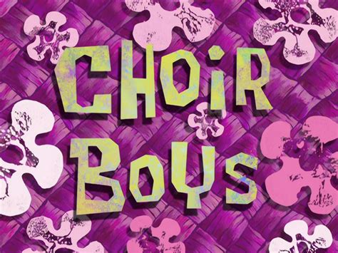 Choir Boys Encyclopedia Spongebobia Fandom