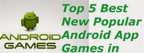 Top 5 Best New Popular Android App Games In 2014 Talktohacker