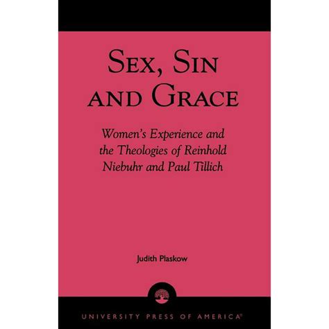 Sex Sin And Grace Womens Experience And The Theologies Of Reinhold