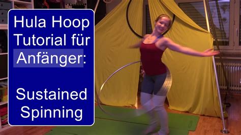 Hula Hoop Tutorial Für Anfänger Deutsch Sustained Spinning Youtube