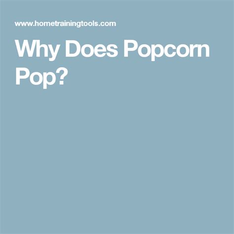 Why Does Popcorn Pop Popcorn Science Project Science Fair Science
