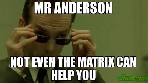 Mr Anderson Meme Memeshappen