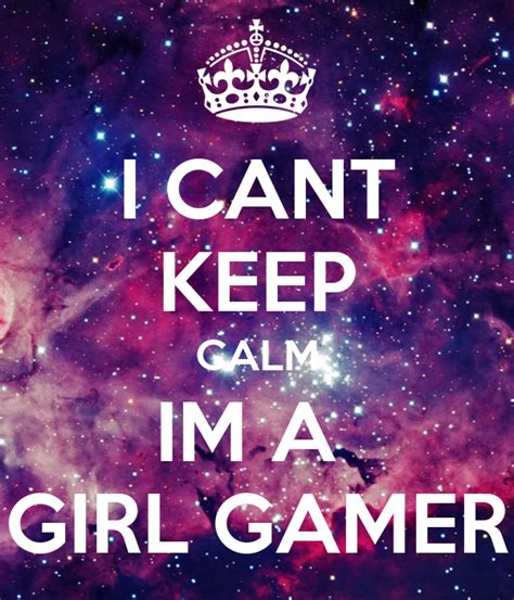 I Cant Keep Calm Im A Girl Gamer Poster Crystal Keep Calm O Matic