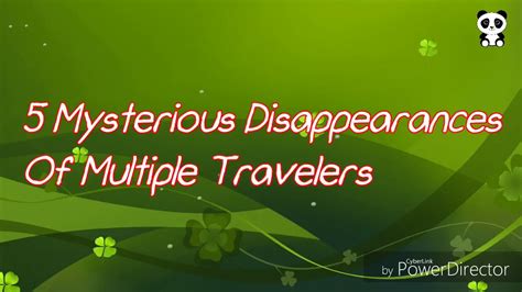 5 Mysterious Disappearances Of Multiple Travelers Youtube