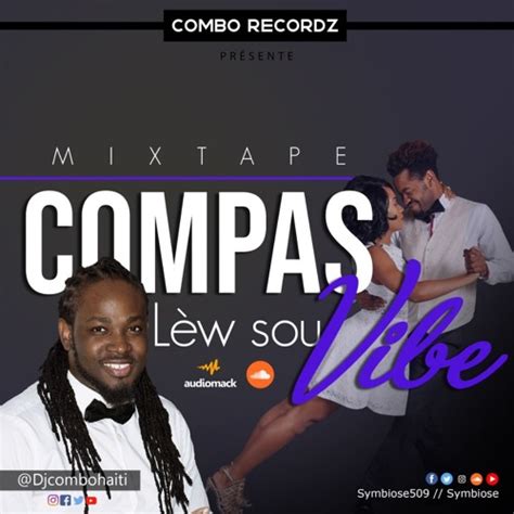 Stream Dj Combo Mixtape Compas Lew Sou Vibe 2019 And 2020 By Djcombohaiti